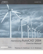 Harnessing AutoCAD 2004 Exercise Manual