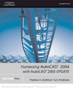 Harnessing AutoCAD. 2004 with AutoCAD 2005 Update - Stellman, Thomas A, and Krishnan, G V