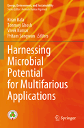 Harnessing Microbial Potential for Multifarious Applications