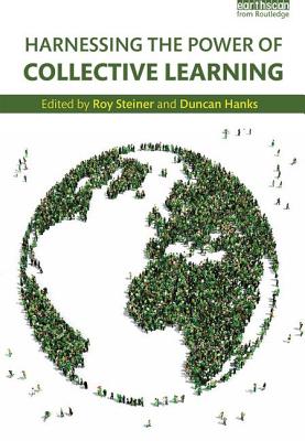 Harnessing the Power of Collective Learning: Feedback, accountability and constituent voice in rural development - Steiner, Roy (Editor), and Hanks, Duncan (Editor)