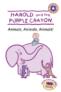 Harold and the Purple Crayon: Animals, Animals, Animals! - Baker, Liza, and HarperFestival (Creator)