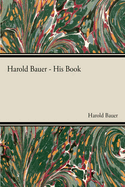 Harold Bauer - His Book