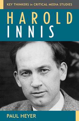 Harold Innis - Heyer, Paul