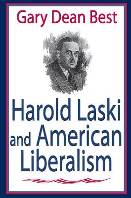 Harold Laski and American Liberalism - Best, Gary