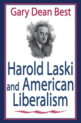 Harold Laski and American Liberalism - Best, Gary