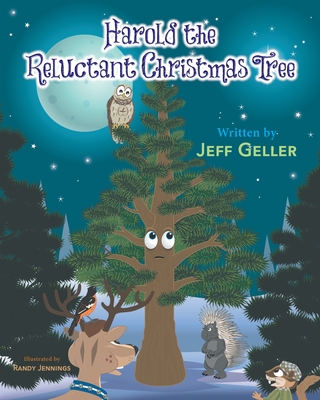 Harold the Reluctant Christmas Tree - Geller, Jeff