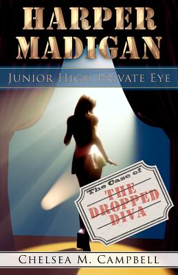 Harper Madigan: Junior High Private Eye - Campbell, Chelsea M