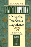 Harper's Encyclopedia of Mystical & Paranormal Experience - Guily, Rosemary Ellen, and Guiley, Rosemary Ellen