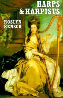 Harps and Harpists - Rensch, Roslyn