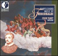 Harpsichord Music of Frescobaldi - Colin Tilney (harpsichord)