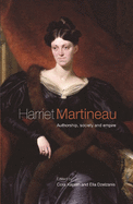 Harriet Martineau: Authorship, Society and Empire