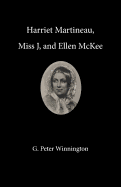 Harriet Martineau, Miss J, and Ellen McKee
