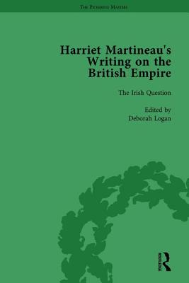 Harriet Martineau's Writing on the British Empire, vol 4 - Logan, Deborah, and Burton, Antoinette, and Sklar, Kitty