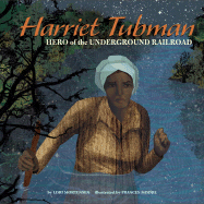 Harriet Tubman: Hero of the Underground Railroad