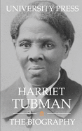 Harriet Tubman: The Biography