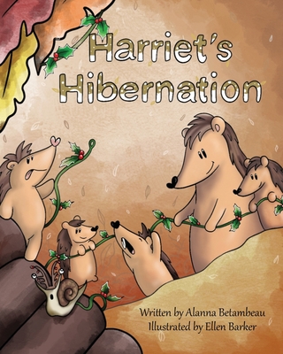 Harriet's Hibernation - Betambeau, Alanna, and Hardcastle, E Rachael (Editor)