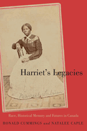 Harriet's Legacies: Race, Historical Memory, and Futures in Canada Volume 259