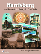 Harrisburg: An Illustrated History in Postcards