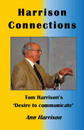 Harrison Connections: Tom Harrison's 'Desire to Communicate'