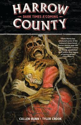 Harrow County Volume 7: Dark Times A'Coming - Bunn, Cullen