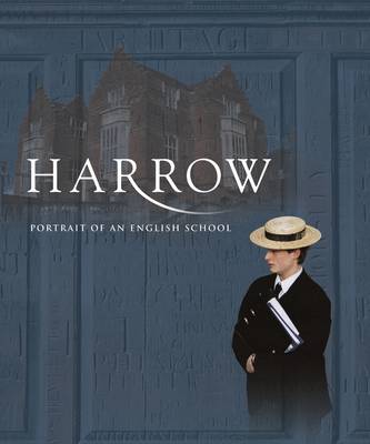 Harrow: Portrait of an English School - Dudley, Robert (Editor)