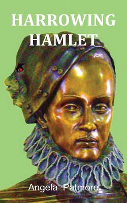 Harrowing Hamlet - Patmore, Angela