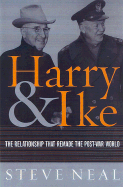 Harry and Ike: The Partnership That Remade the Postwar World
