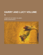 Harry and Lucy: Complete in Three Volumes ...; Volume 1