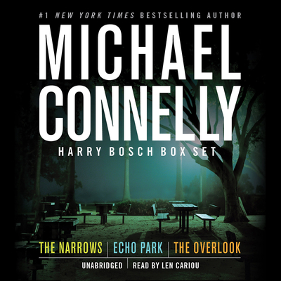 Harry Bosch Box Set: The Narrow/Echo Park/The Overlook - Connelly, Michael, and Cariou, Len (Read by)