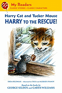 Harry Cat and Tucker Mouse: Harry to the Rescue!