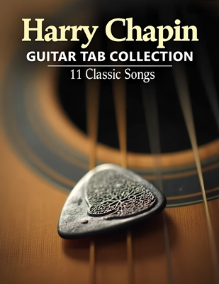 Harry Chapin Guitar Tab Collection: 11 Classic Songs - Goyas K