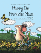 Harry Die Frhliche Maus: Der internationale Bestseller lehrt Kinder ber Freundlichkeit.
