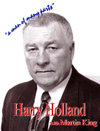 Harry Holland: A Man of Many Parts