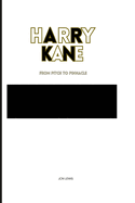 Harry Kane: From Pitch to Pinnacle