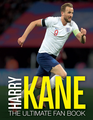 Harry Kane: The Ultimate Fan Book - Besley, Adrian