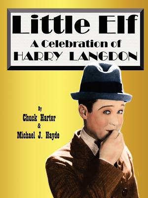 Harry Langdon- Little Elf - Harter, Chuck, and Hayde, Michael J, and Massa, Steve (Foreword by)