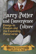Harry Potter and Convergence Culture: Essays on Fandom and the Expanding Potterverse