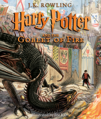 Harry Potter and the Goblet of Fire: The Illustrated Edition (Harry Potter, Book 4): Volume 4 - Rowling, J K