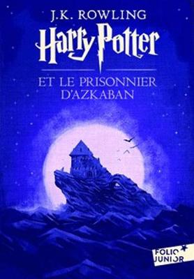 Harry Potter Et Le Prisonnier d'Azkaban - Rowling, J K, and Menard, Jean-Francois (Translated by)