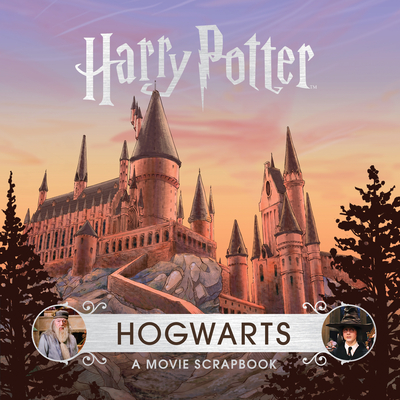 Harry Potter: Hogwarts: A Movie Scrapbook - Revenson, Jody