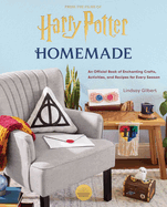 Harry Potter: Homemade: An Official Book of Enchanting Crafts, Activities, and Recipes for Every Season