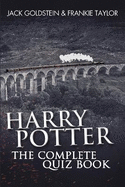 Harry Potter - The Complete Quiz Book: 800 Questions on the Wizarding World
