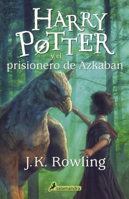 Harry Potter Y El Prisionero de Azkaban (Harry Potter and the Prisoner of Azkaba - Rowling, J K