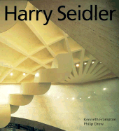 Harry Seidler: Four Decades of Architecture - Frampton, Kenneth, and Drew, Philip