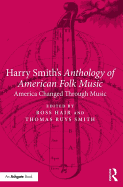 Harry Smith's Anthology of American Folk Music: America Changed Through Music