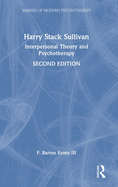 Harry Stack Sullivan: Interpersonal Theory and Psychotherapy