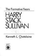 Harry Stack Sullivan, the Formative Years