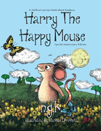 Harry The Happy Mouse - Anniversary Special Edition: The must have book for children on kindness