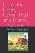 Harry the Horse, Farmer Fred and Friends: Day at the Farm