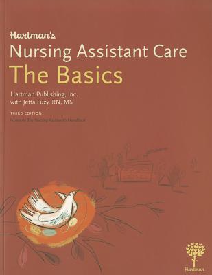 Hartman's Nursing Assistant Care: The Basics - Hartman Publishing, and Fuzy, Jetta
